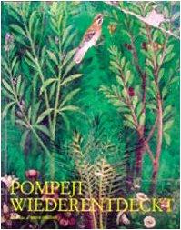 Pompeji Wiederentdeckt. Antikenmuseum Basel und Sammlung Ludwig (19 März-26 Juni 1994) (Cataloghi mostre)