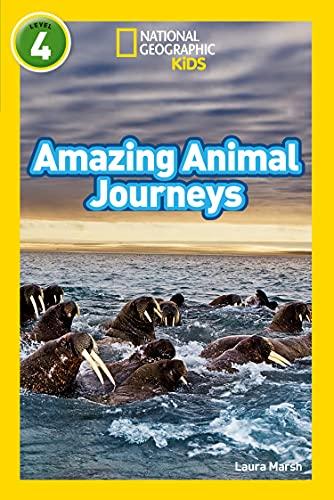 Amazing Animal Journeys: Level 4 (National Geographic Readers)