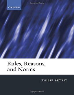 Rules, Reasons, and Norms: Selected Essays