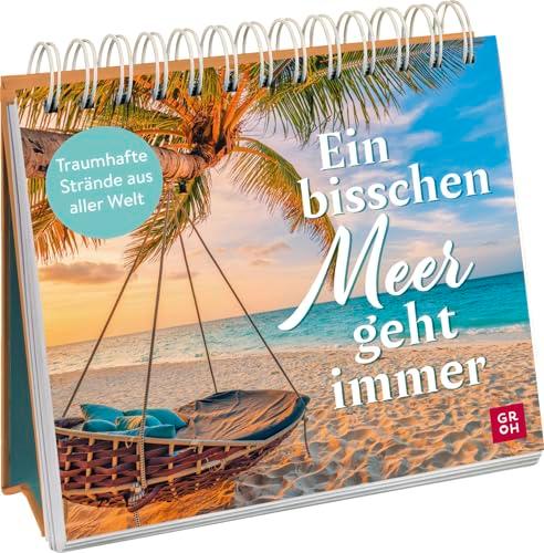 Ein bisschen MEER geht immer: Traumhafte Strände aus aller Welt | Maritimer Deko-Aufsteller mit strahlenden Fotos, Ortsangaben und inspirierenden Texten. (Geschenke für alle, die das Meer lieben)