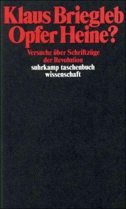 Suhrkamp Taschenbuch Wissenschaft Nr. 497: Opfer Heine?: Versuch über Schriftzüge der Revolution