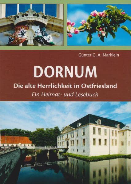 Dornum: Die alte Herrlichkeit in Ostfriesland - Ein Heimat- und Lesebuch