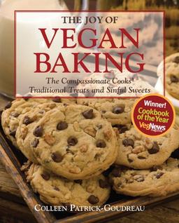 Joy of Vegan Baking: The Compassionate Cooks' Traditional Treats and Sinful Sweets