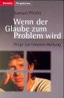 Wenn der Glaube zum Problem wird