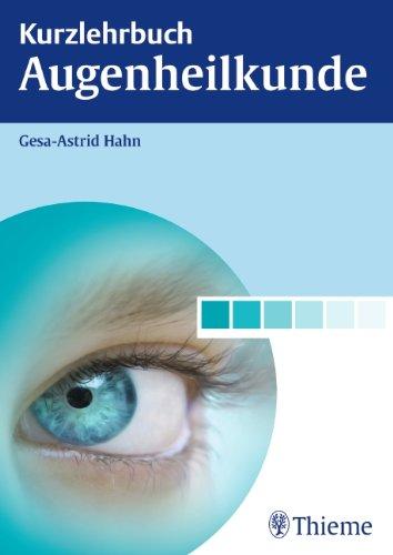 Kurzlehrbuch Augenheilkunde: Gesa-Astrid Hahn