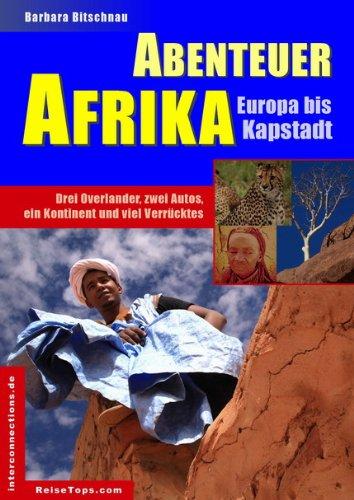 Abenteuer Afrika: Europa bis Kapstadt