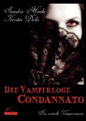 Die Vampirloge Condannato: Drei erotische Vampirromane