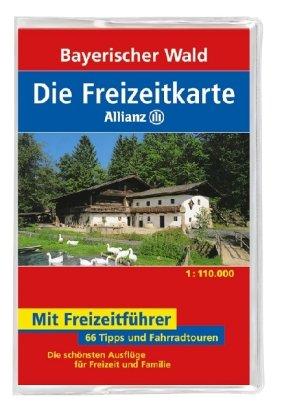 Die Freizeitkarte Allianz Bayerischer Wald 1 : 110 000: 66 Tipps und Fahrradtouren. Die schönsten Ausflüge für Freizeit und Familie