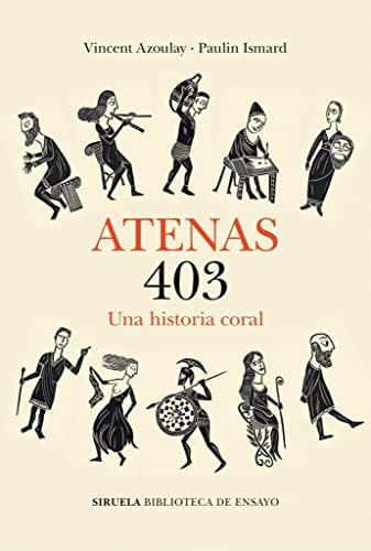 Atenas 403: Una historia coral (Biblioteca de Ensayo / Serie mayor, Band 133)