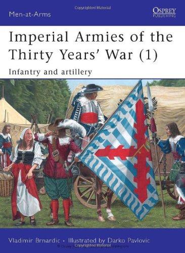 Imperial Armies of the Thirty Years'  War (1): Infantry and artillery (Men-at-Arms)