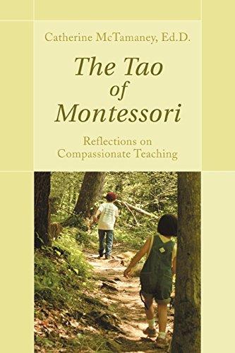 The Tao of Montessori: Reflections on Compassionate Teaching