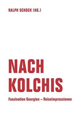 Nach Kolchis: Faszination Georgien – Reiseimpressionen