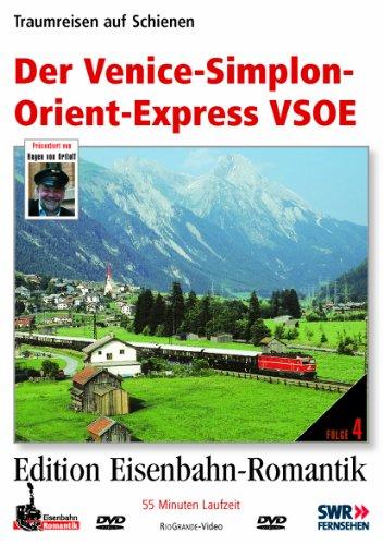 Der Venice-Simplon-Orient-Express VSOE Traumreisen auf Schienen - Edition Eisenbahn Romantik - Rio Grande