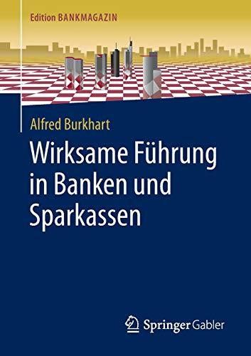 Wirksame Führung in Banken und Sparkassen (Edition Bankmagazin)