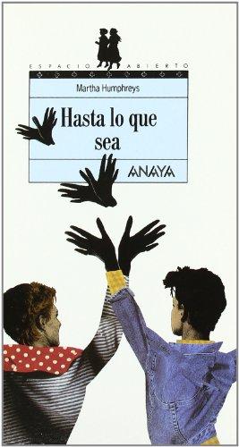 Hasta lo que sea (Libros Para Jóvenes - Espacio Abierto)