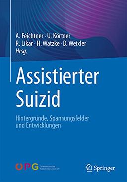 Assistierter Suizid: Hintergründe, Spannungsfelder und Entwicklungen