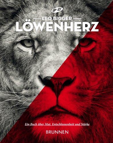 Löwenherz: Ein Buch über Mut, Entschlossenheit und Stärke