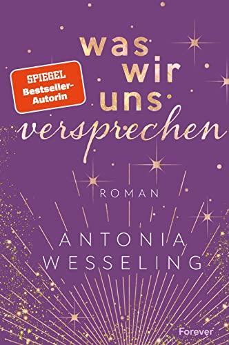 Was wir uns versprechen: Roman | Endlich eine Romance, die von toxischen Beziehungen und dem schwierigen Ausweg daraus erzählt