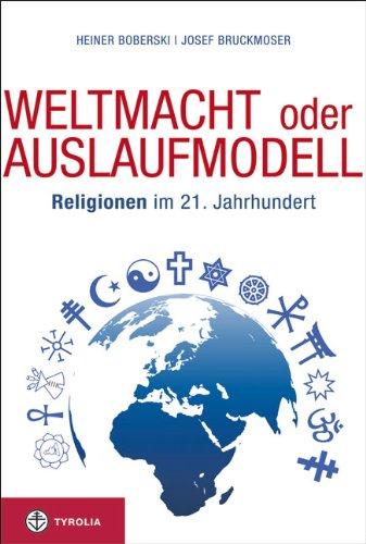 Weltmacht oder Auslaufmodell: Religionen im 21. Jahrhundert