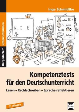 Kompetenztests für den Deutschunterricht 2. Klasse: Lesen - Rechtschreiben - Sprache reflektieren