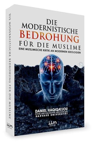 Die modernistische Bedrohung für die Muslime