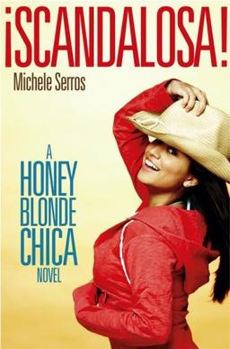 Â¡Scandalosa!: A Honey Blonde Chica Novel