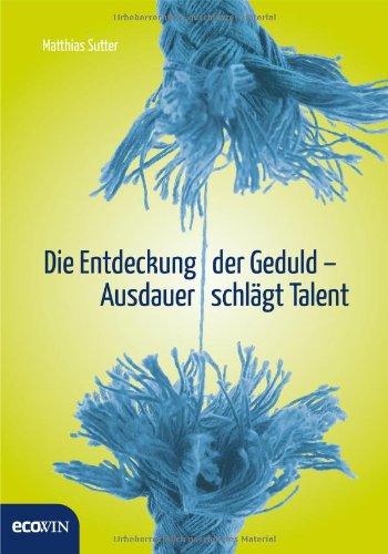 Die Entdeckung der Geduld: Ausdauer schlägt Talent