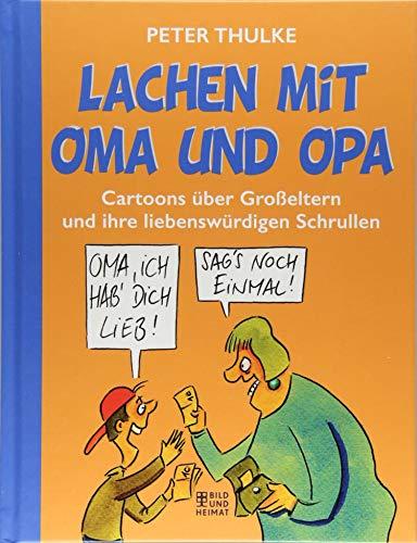 Lachen mit Oma und Opa: Cartoons über Großeltern und ihre liebenswürdigen Schrullen