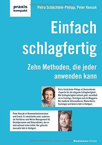 Einfach schlagfertig: Zehn Methoden, die jeder anwenden kann