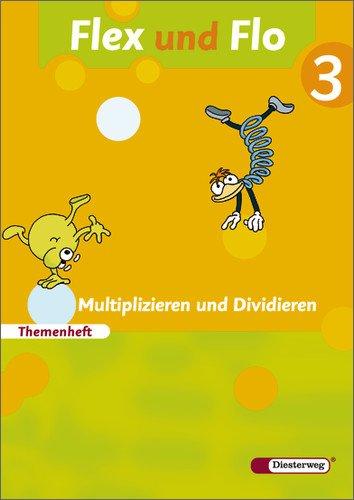 Flex und Flo - Ausgabe 2007: Themenheft Multiplizieren und Dividieren 3: Für die Ausleihe