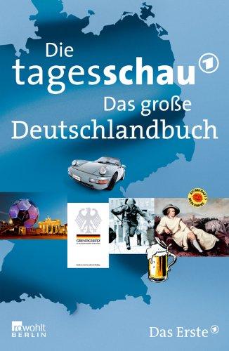 Die Tagesschau. Das große Deutschlandbuch