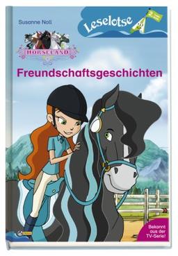 Horseland - Freundschaftsgeschichten: Leselotse - 2. Lesestufe: Leselotse Erstlesebuch Lesestufe 2