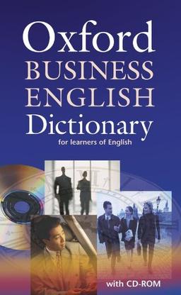 Oxford Business English Dictionary for Learners of English. Mit CD-ROM: Dictionary and CD-ROM Pack (Diccionarios)