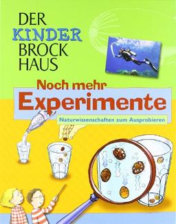 Der Kinder Brockhaus. Noch mehr Experimente. Naturwissenschaften zum Ausprobieren