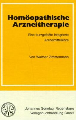 Homöopathische Arzneitherapie. Eine kurzgefaßte integrierte Arzneimittellehre