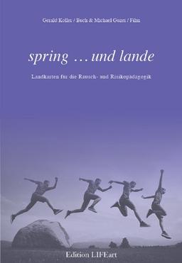 spring ... und lande: Landkarten für die Rausch- und Risikopädagogik Buch und Film