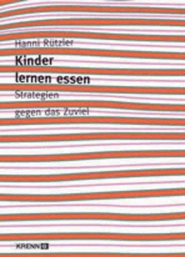 Kinder lernen essen: Strategien gegen das Zuviel