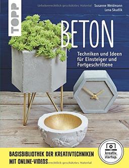 Beton (kreativ.startup.): Grundlagen, Techniken und Ideen