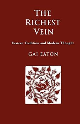 The Richest Vein: Eastern Tradition and Western Thought: Eastern Tradition and Modern Thought