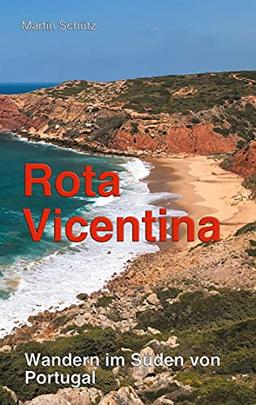 Rota Vicentina: Wandern im Süden von Portugal (Pilgerzeit - Reiseberichte)