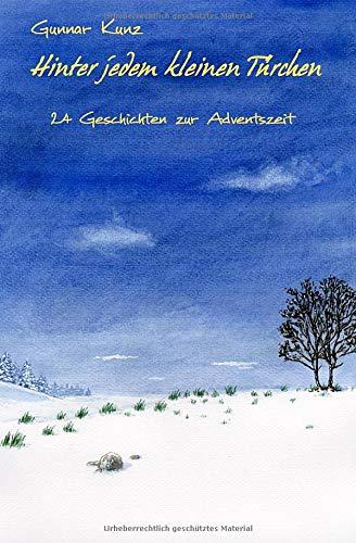 Hinter jedem kleinen Türchen: 24 Geschichten zur Adventszeit