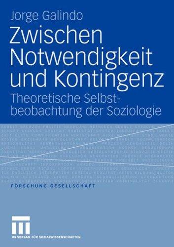 Zwischen Notwendigkeit und Kontingenz (Forschung Gesellschaft)