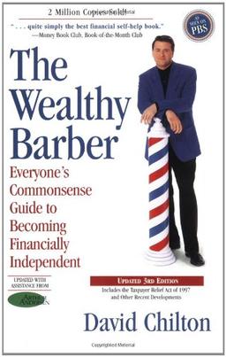 The Wealthy Barber, Updated 3rd Edition: Everyone's Commonsense Guide to Becoming Financially Independent