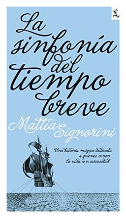 La sinfonía del tiempo breve: Una historia mágica dedicada a quienes viven la vida con curiosidad. (Biblioteca furtiva)