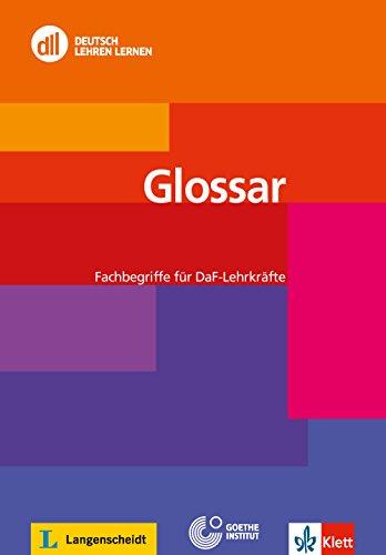 DLL Glossar: Fachbegriffe für DaF-Lehrkräfte (dll - deutsch lehren lernen: Fort- und Weiterbildung weltweit)