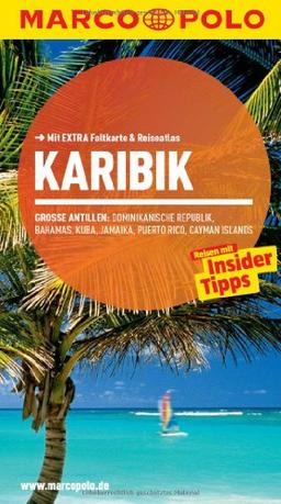 MARCO POLO Reiseführer Karibik Große Antillen: Dominikanische Republik, Bahamas, Kuba, Jamaika, Puerto Rico, Cayman Islands