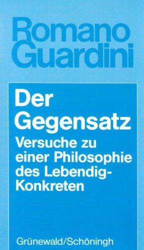 Der Gegensatz: Versuche zu einer Philosophie des Lebendig-Konkreten