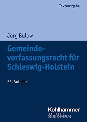 Gemeindeverfassungsrecht für Schleswig-Holstein (Kommunale Schriften für Schleswig-Holstein)