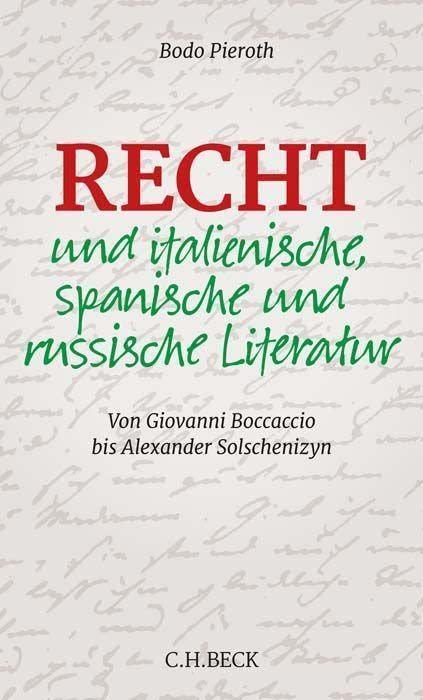 Recht und italienische, spanische und russische Literatur: Von Giovanni Boccaccio bis Alexander Solschenizyn