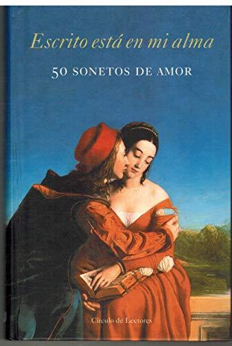 Escrito está en mi alma : 50 sonetos de amor